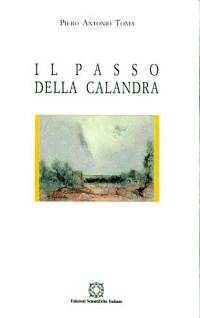 Il passo della calandra,Piero Antonio Toma