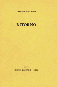 Ritorno,Piero Antonio Toma